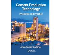 Cement Production Technology: Principles and Practice