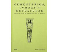 Cementerios, tumbas y sepulturas