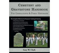 Cemetery and Gravestone Handbook: For Genealogists and Family Historians