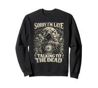 Cemetery Goth I Was Talking To The Dead Sweatshirt