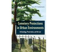 Cemetery Protections in Urban Environments : Archaeology, Preservation, and the Law