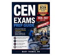 CEN EXAMS PREP GUIDE (2026-2027): A Structured Guide with Targeted Exam Reviews to Strengthen Clinical Judgment and Achieve Exam Success (Study Guides for Exams Success)
