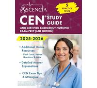 CEN Study Guide 2025-2026: 5 Practice Tests and Certified Emergency Nursing Exam Prep: [6th Edition]