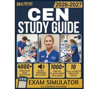 CEN STUDY GUIDE 2026-2027: 10 Full-Length Practice Tests, 4000+ Practice Questions, Exam Simulator, Audiobooks, Flashcards & Complete Emergency Nursing Certification Mastery
