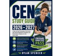 CEN Study Guide 2026-2027: A Day-by-Day Prescriptive Curriculum with Spaced Repetition Schedules and Performance Analytics for the Exam Cycle