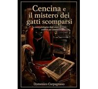Cencina e il mistero dei gatti scomparsi: La nuova indagine degli amici di Gino, coiffeur per uomini