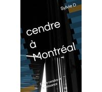 cendre à Montréal: Entre cendre et renaissance