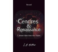Cendres & Renaissance: L'amour dans tous ces chaos.