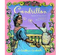 Cendrillon: a Creole Cinderella: A Caribbean Cinderella