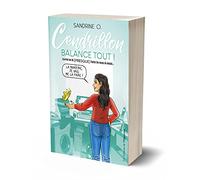 Cendrillon balance tout ! - La vraie vie de (PRESQUE) toutes les nanas du monde...