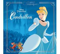 CENDRILLON - Les Grands Classiques - L'histoire du film - Disney Princesses