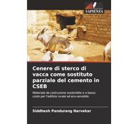 Cenere di sterco di vacca come sostituto parziale del cemento in CSEB: Materiale da costruzione sostenibile e a basso costo per l'edilizia rurale ed eco-sensibile