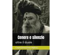 Cenere e silenzio: oltre il duale
