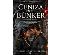 Ceniza en el búnker: Romance de supervivencia y proximidad forzada sobre qué queda de nosotros cuando las pantallas se apagan (Latidos en silencio)