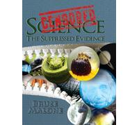 Censored Science: The Suppressed Evidence