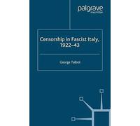 Censorship in Fascist Italy, 1922-43 : Policies, Procedures and Protagonists