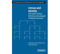 Census and Identity: The Politics of Race, Ethnicity, and Language in National Censuses: 1 (New Perspectives on Anthropological and Social Demography, Series Number 1)