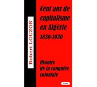 Cent Ans De Capitalisme En Algerie