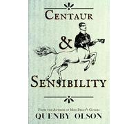 Centaur and Sensibility (The Regency Bestiary for Fine Ladies and Gentlemen)