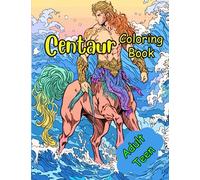 Centaur Coloring Book: Majestic Male Centaurs Coloring Collection for Adults and Teens