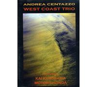 CENTAZZO,ANDREA FEATURING KAI KUROSAWA / MOTOKO HONDA - West Coast Trio