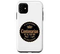 Centenarian Club A Century of Awesome - 100 Years Old Plus Case for iPhone 11