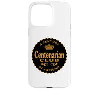 Centenarian Club A Century of Awesome - 100 Years Old Plus Case for iPhone 15 Pro Max