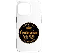 Centenarian Club A Century of Awesome - 100 Years Old Plus Case for iPhone 16 Pro