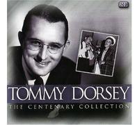 Centenary Collection by Tommy Dorsey (2006-01-01)