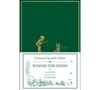 Centenary Facsimile Edition: Winnie-the-Pooh: Official Highly Collectable Special 100th Anniversary Facsimile Edition (Winnie-the-Pooh - Classic Editions)