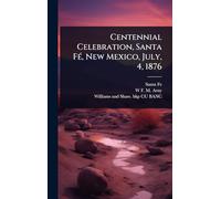 Centennial Celebration, Santa FÃ(c), New Mexico, July, 4, 1876