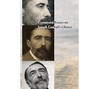 Centennial Essays on Joseph Conrad's Chance: 9 (Conrad Studies, 9)