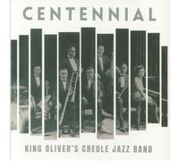 King Oliver's Creole Jazz Band - Centennial