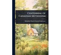 Centennial of Canadian Methodism