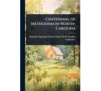 Centennial of Methodism in North-Carolina