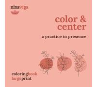 Center & Color: A Practice in Presence: A 5-Minute Coloring Book with 40 Botanical Line Art Drawings for Mindfulness & Relaxation