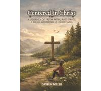 Centered in Christ: A Journey of Faith, Hope, And Grace