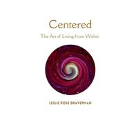 Centered: The Art of Living From Within