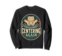 Centering Again Pottery Clay Art Sweatshirt