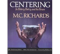 Centering: In Pottery, Poetry and the Person