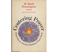 Centering Prayer: Renewing an Ancient Christian Prayer Form