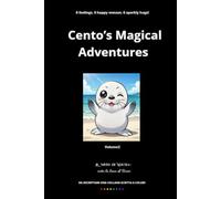 Cento's Positive Emotions: 6 Stories of Joy, Curiosity, and Gratitude for Children Ages 3-7 (CENTO AND HIS MAGICAL ADVENTURES (Complete Collection))