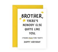 Central 23 Brother Birthday Cards - Funny Brother In Law Birthday Card - 'Nobody Else Quite Like You' - For Him, Guys, Bous, Men, Bro - Made In The UK