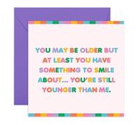 Central 23 Funny Birthday Card - 'You May Be Older But Younger Than Me' - Colourful Text Design - For Friends Sister Brother Women Men - Humourous Bday Greeting - Comes With Stickers