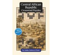 Central African Republic Crossword Puzzles: Crossword Puzzles with Easy to Read Print about the Central African Republic, Culture, History and More | ... (World Countries Crossword Puzzles)