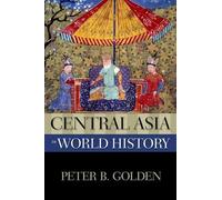 Central Asia in World History - Paperback NEW Golden, Peter B 2011-02-02