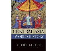 Central Asia in World History by Peter B. Golden - 9780195338195