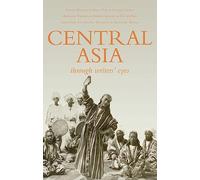 Central Asia: Through Writers' Eyes