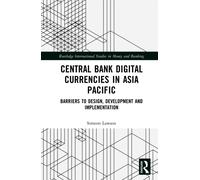 Central Bank Digital Currencies in Asia Pacific : Barriers to Design, Development, and Implementation