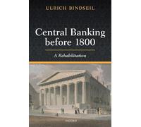 Central Banking Before 1800 – A Rehabilitation